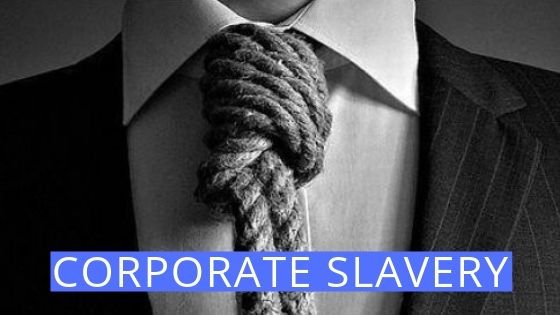 CORPORATE SLAVERY - WHY PEOPLE QUIT JOBS