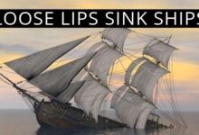 LOOSE LIPS SINK SHIPS