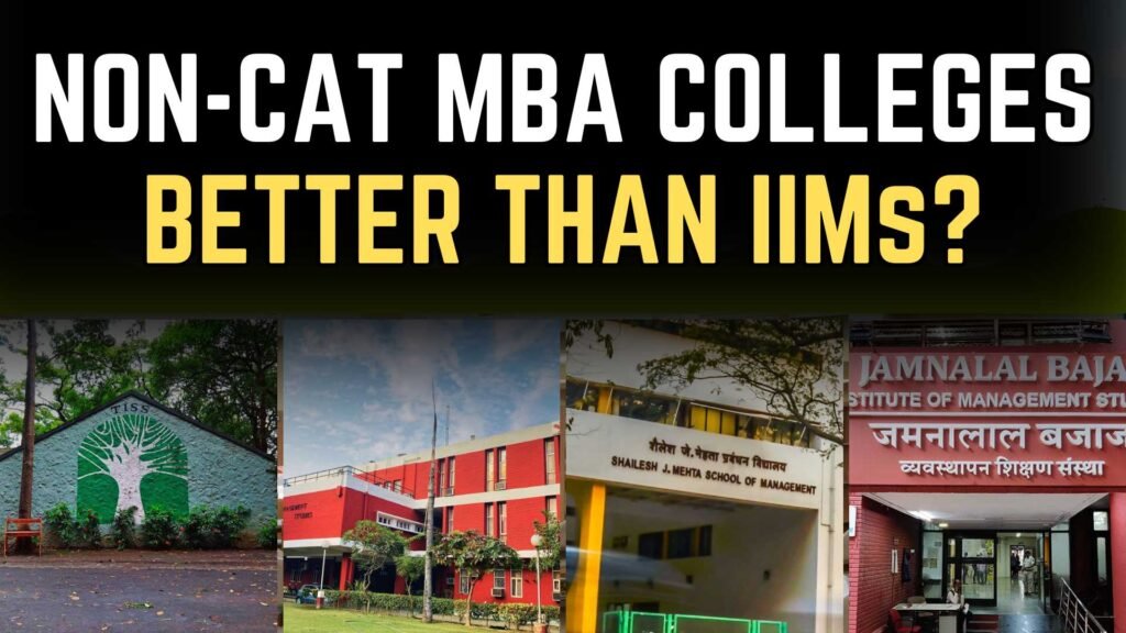 noncat mba colleges better than iims