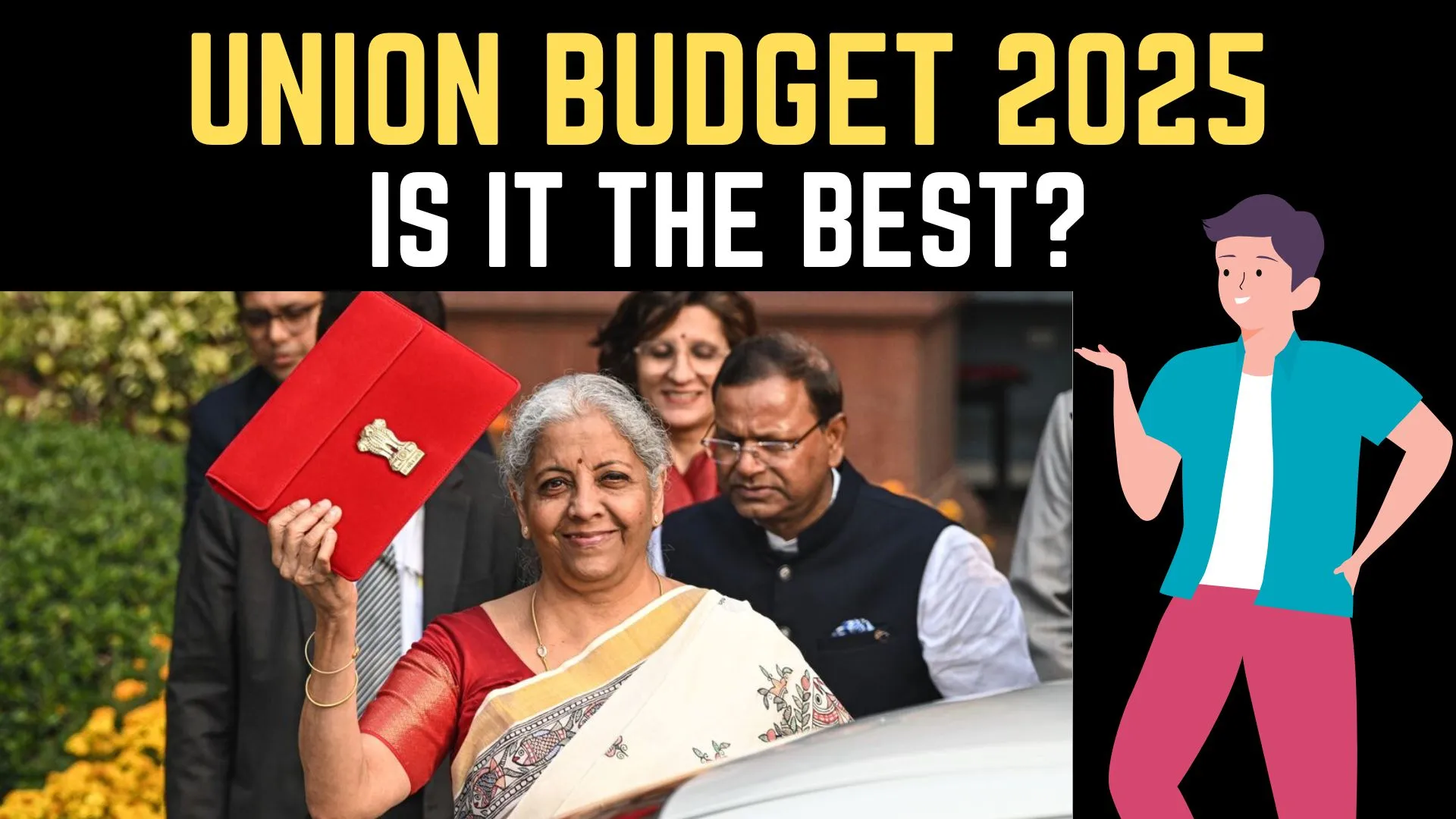 Union Budget 2025 Unveiled 10 GameChanging Moves That Will Transform